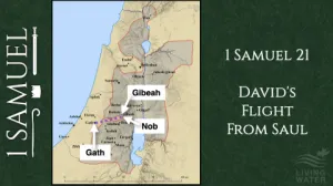 Click to enlarge image. 1 Samuel 21 - Davids Flight From Saul