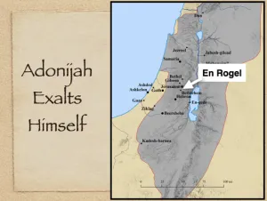 1 Kings 1 - Adonijah Exalts Himself At En Rogel