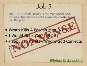 Click to enlarge image. Job 5 - Job 42:7 Eliphaz Spoke Nonsense