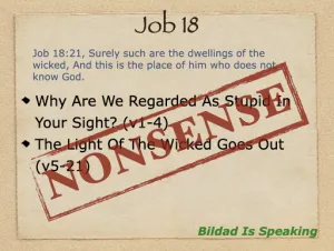 Click to enlarge image. Job 18 - Job 42:7 Bildad Spoke Nonsense