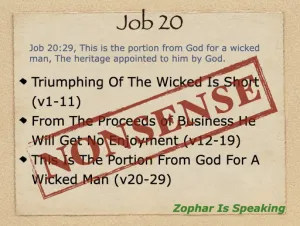 Click to enlarge image. Job 20 - Job 42:7 Zophar Spoke Nonsense