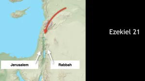 Ezekiel 21 - King Of Babylon Journey