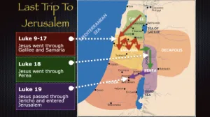 Luke 17 - Last Trip To Jerusalem